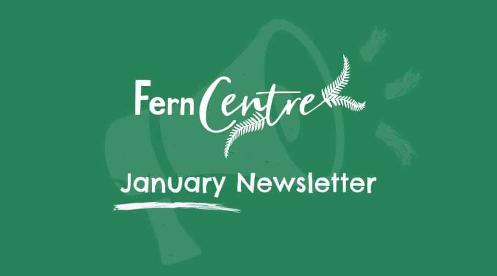 Fern Centre January newsletter